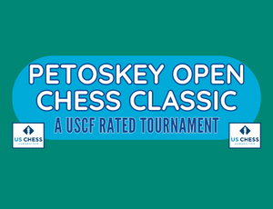 petoskey open chess classic a USCF rated tournament on green background